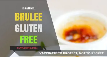 Deliciously Safe: Exploring the Gluten-Free Status of Caramel Brulee