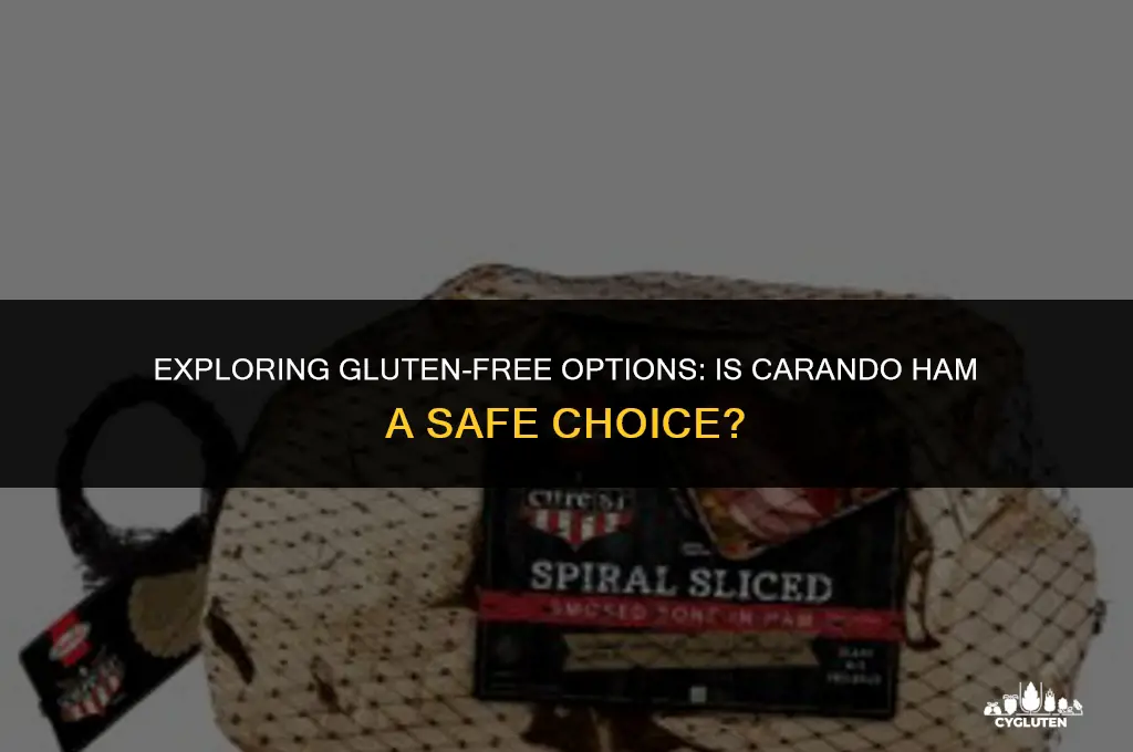is carando ham gluten free