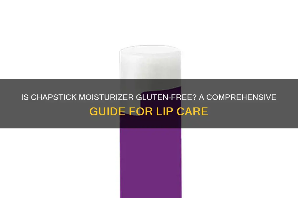 is chapstick moisturizer gluten free