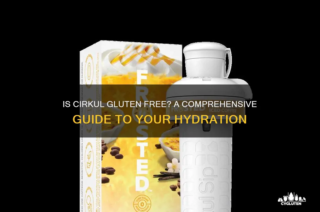 is cirkul gluten free