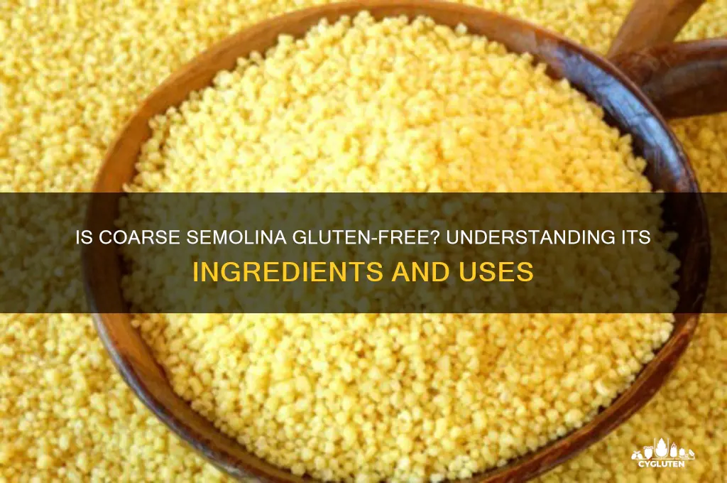 is coarse semolina gluten free