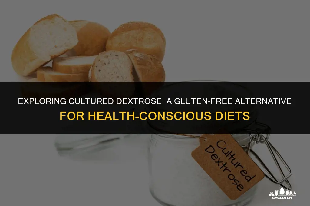 is cultured dextrose gluten free
