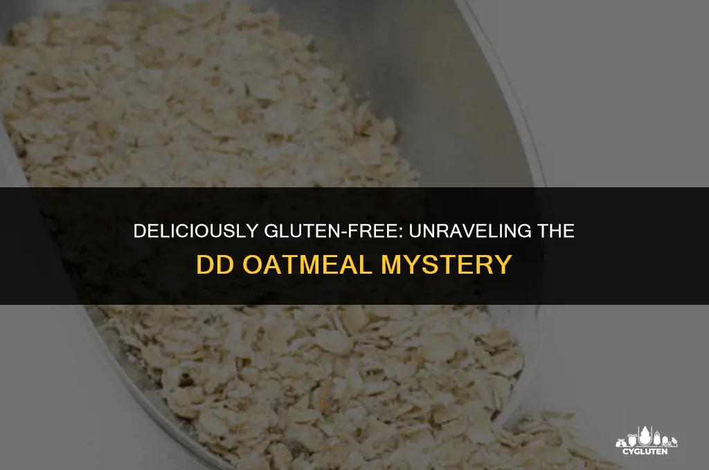 is dd oatmeal gluten free