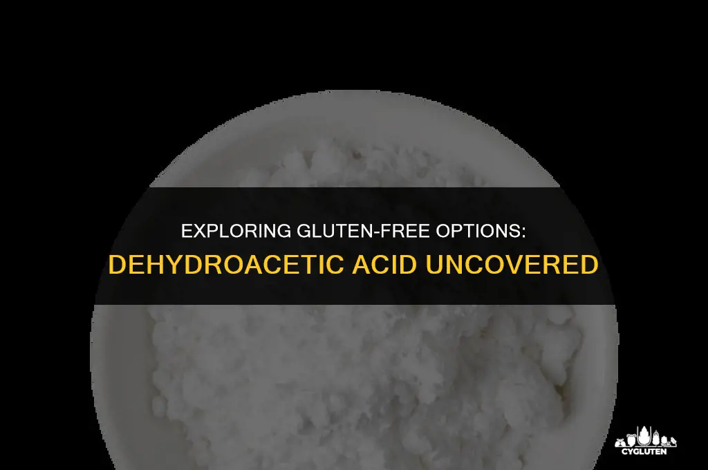 is dehydroacetic acid gluten free