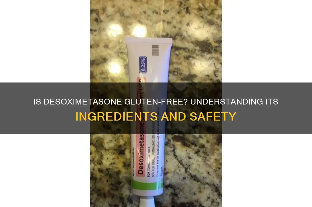 is desoximetasone gluten free