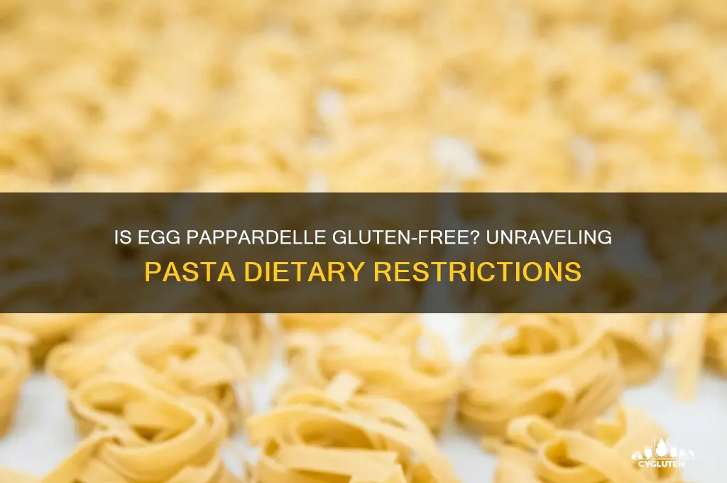 is egg pappardelle gluten free