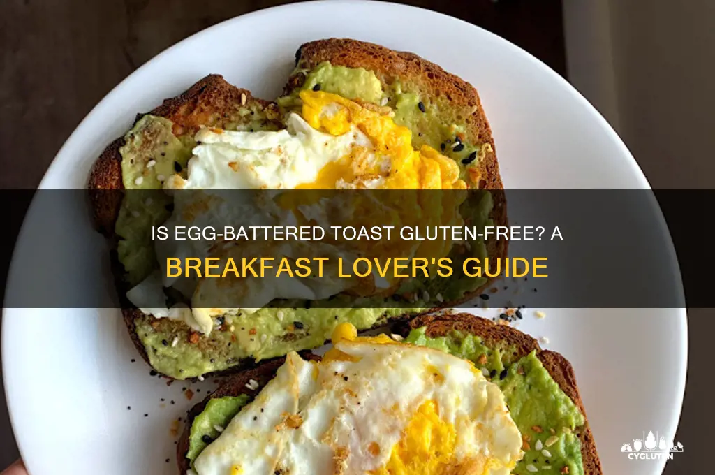 is eggbattered toast gluten free