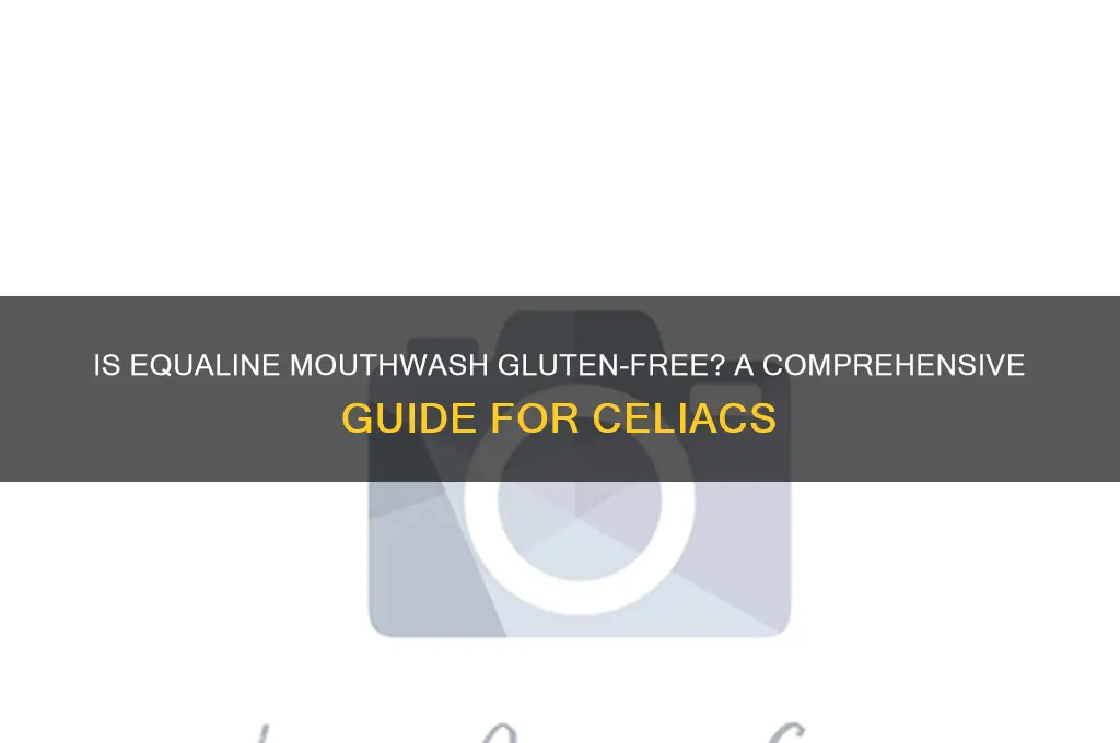 is equaline mouthwash gluten free