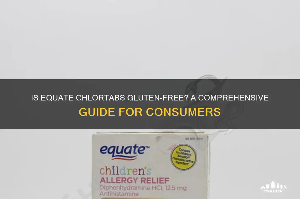 is equate chlortabs gluten free