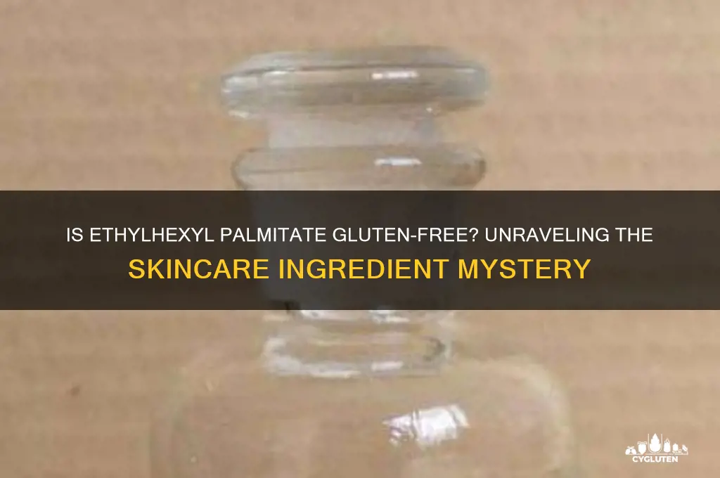 is ethylhexyl palmitate gluten free