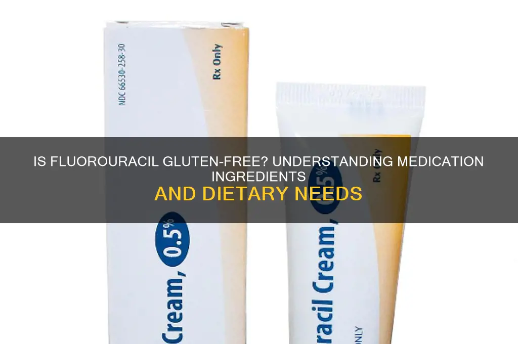is fluorouracil gluten free