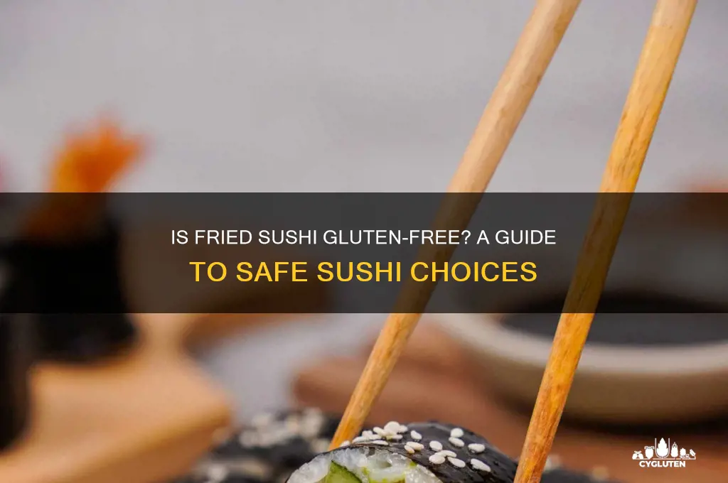 is fried sushi gluten free