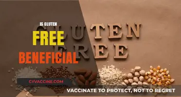 Is Gluten-Free Beneficial? Exploring the Pros and Cons for Health
