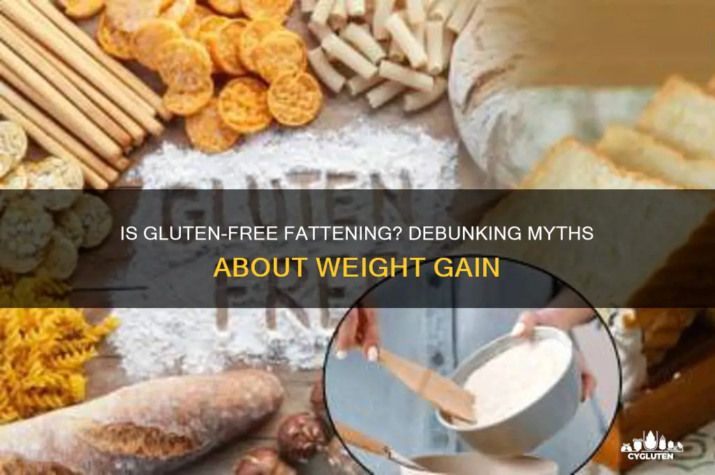 is gluten free fattening