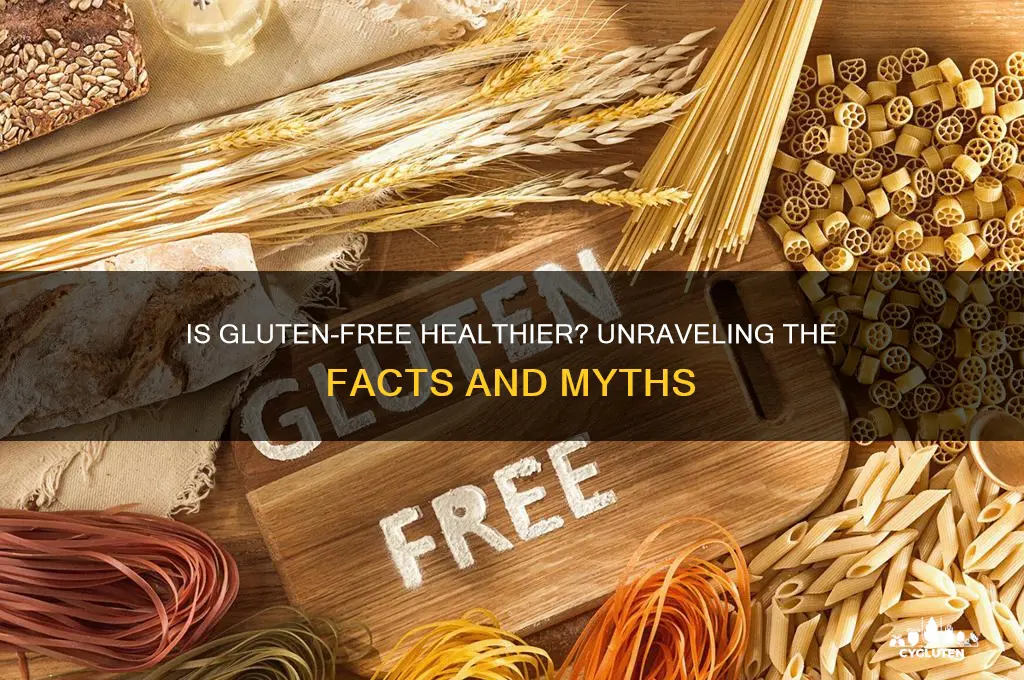 is gluten free healthier