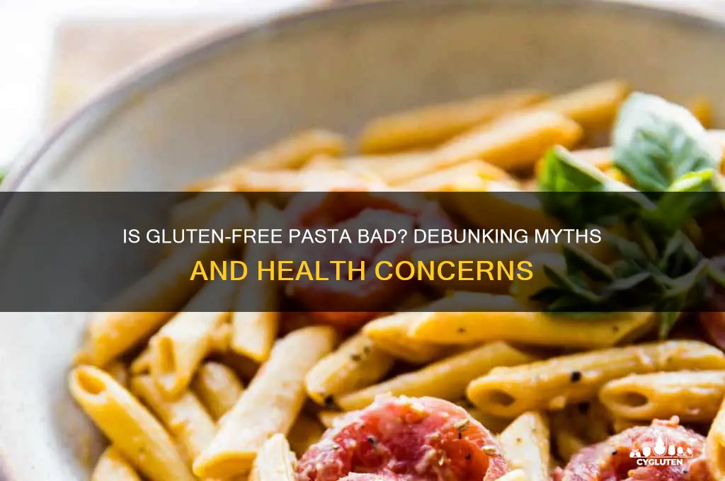 is gluten free pasta bad