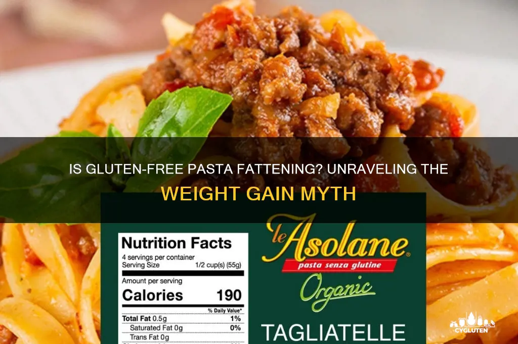 is gluten free pasta fattening