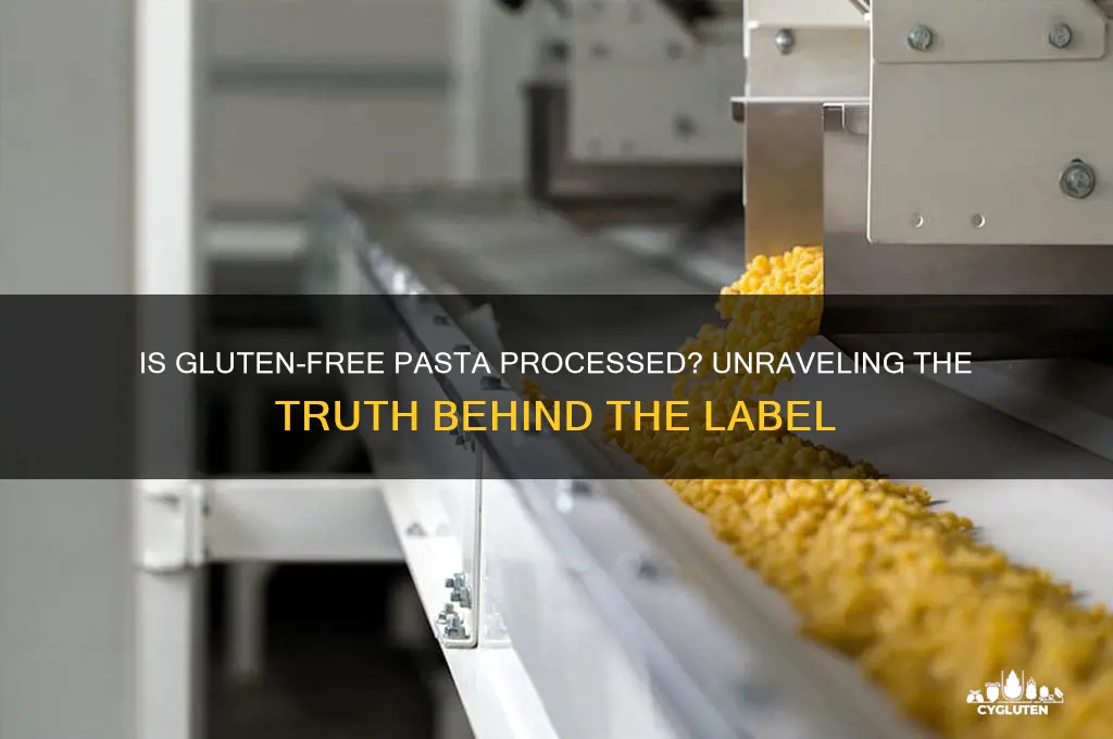 is gluten free pasta processed