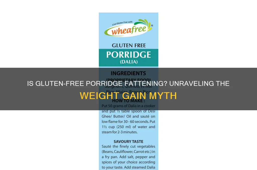 is gluten free porridge fattening
