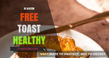 Is Gluten-Free Toast Healthy? Debunking Myths and Facts
