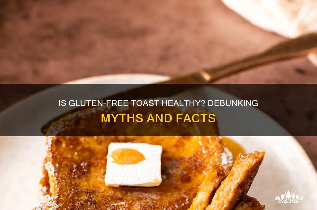 is gluten free toast healthy