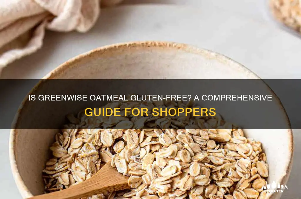 is greenwise oatmeal gluten free