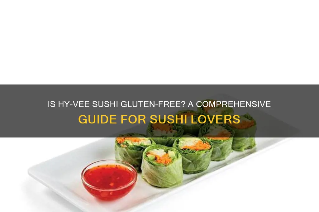 is hyvee sushi gluten free