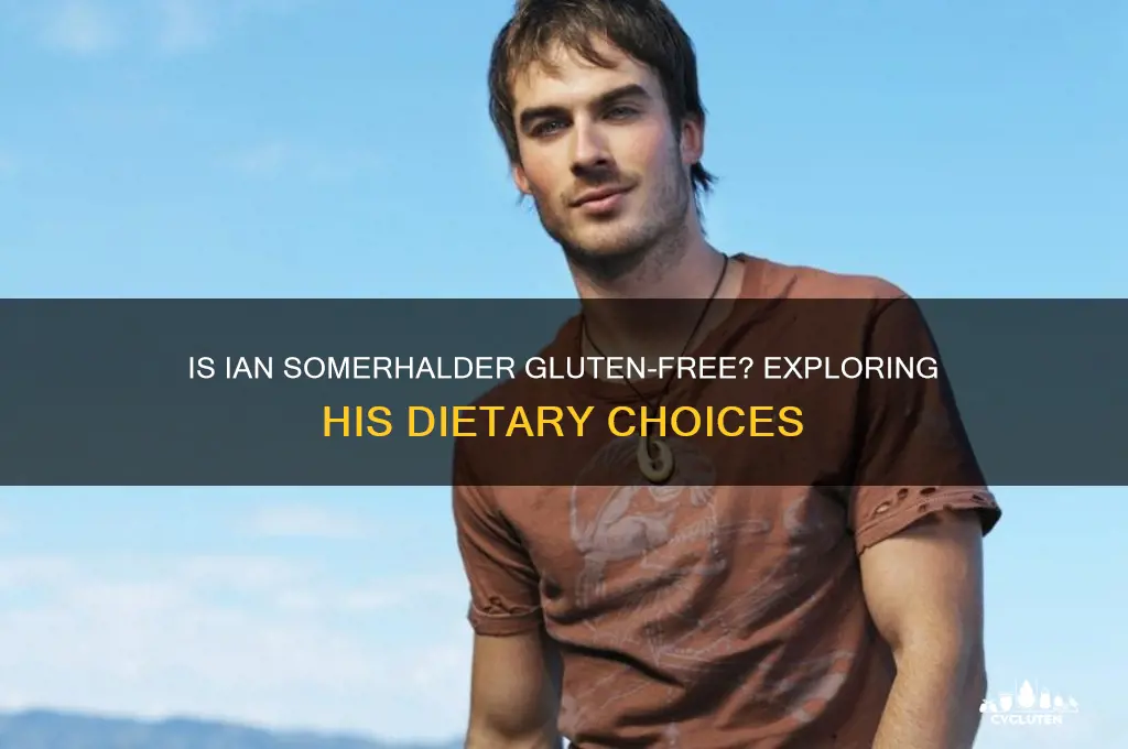 is ian somerhalder gluten free