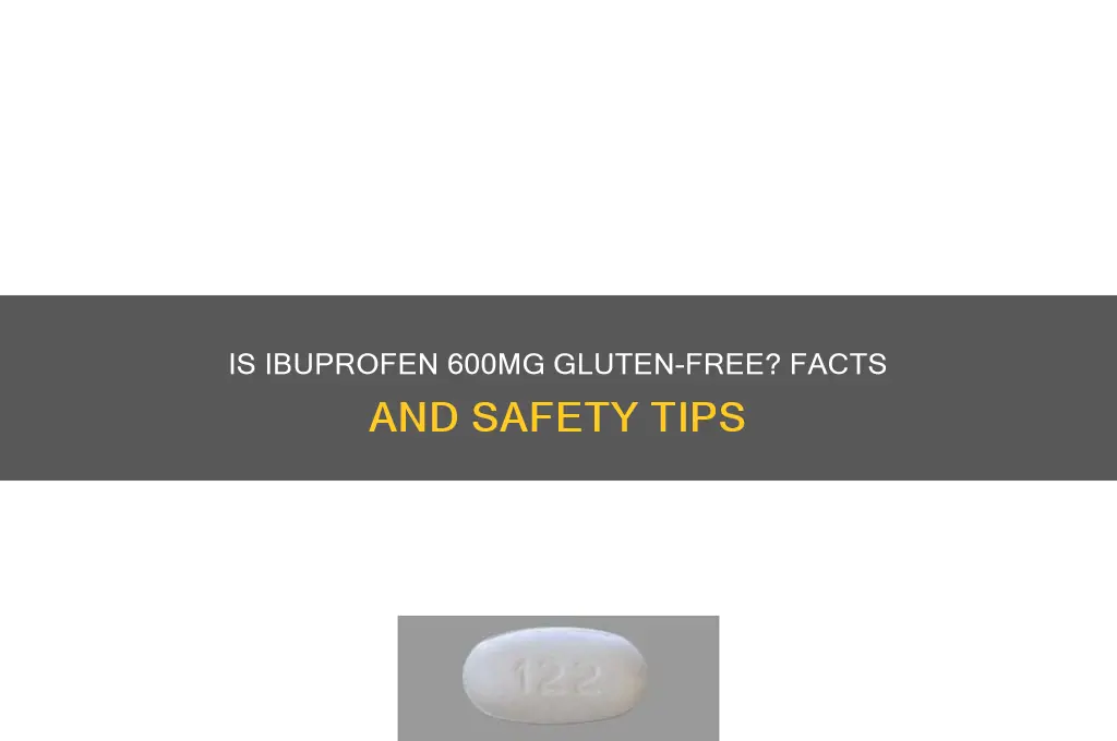 is ibuprofen 600mg gluten free
