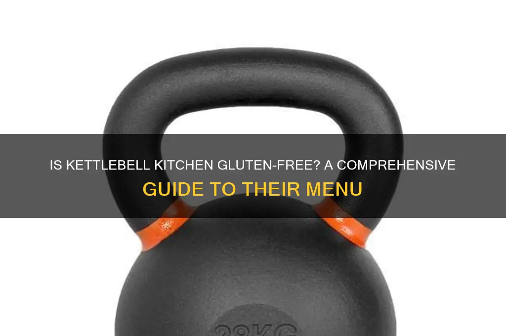 is kettlebell kitchen gluten free