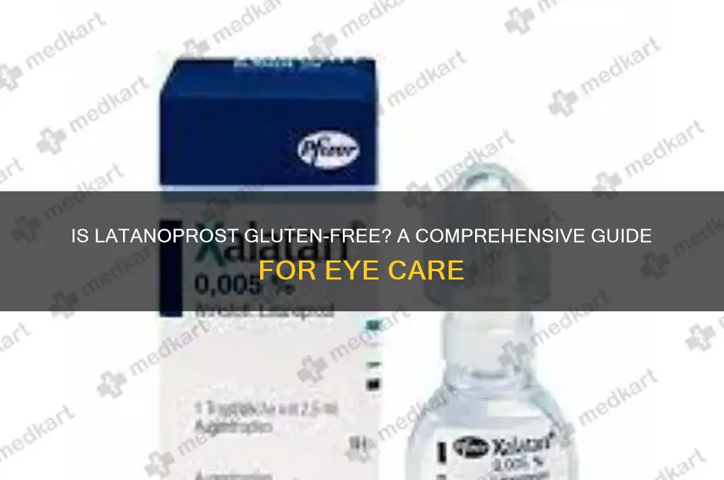 is latanoprost gluten free