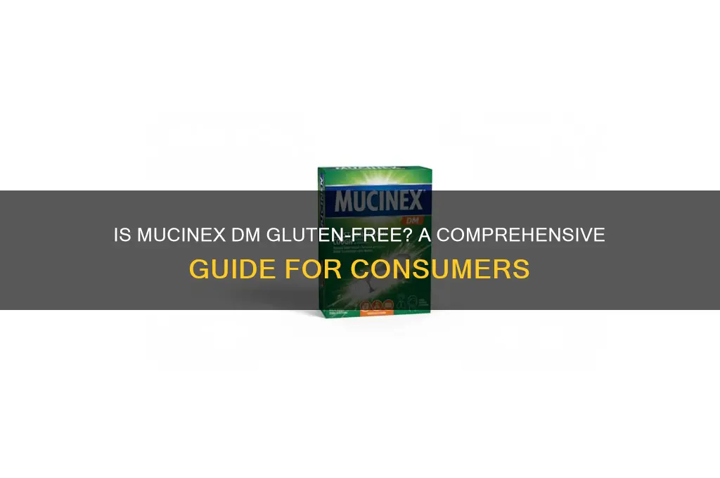 is mucinex dm gluten free