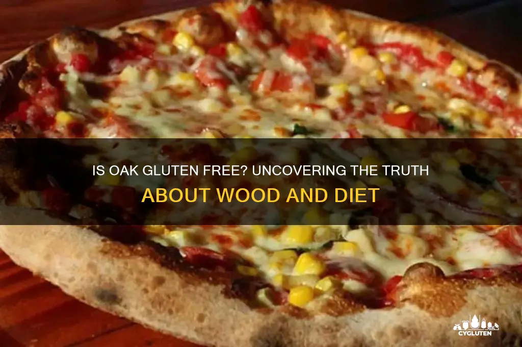 is oak gluten free