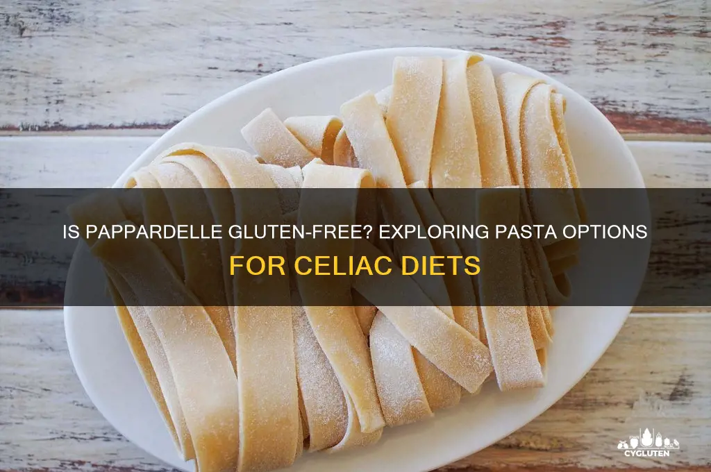is pappardelle gluten free